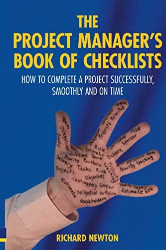 Imagen de archivo de The Project Manager's Book of Checklists: How to complete a project successfully, smoothly and on time: Everything You Need to Complete a Project Successfully, Smoothly and on Time a la venta por AwesomeBooks