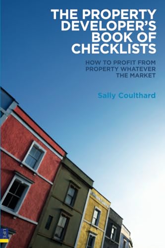 9780273716259: The Property Developer's Book of Checklists: How to Profit from Property Whatever the Market!
