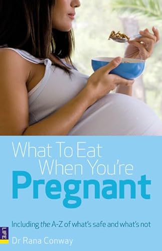 Beispielbild fr What to Eat When You're Pregnant: Including the A-Z of What's Safe and What's Not zum Verkauf von MusicMagpie