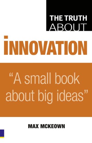 Imagen de archivo de Truth About Innovation: A Small Book About Big Ideas a la venta por AwesomeBooks