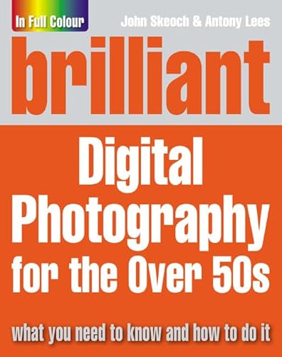 Stock image for Brilliant Digital Photography for the Over 50s for sale by WorldofBooks