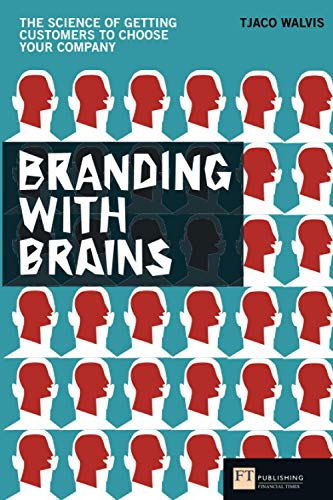 Stock image for Branding with Brains: The Science of Getting Customers to Choose Your Company for sale by ThriftBooks-Atlanta