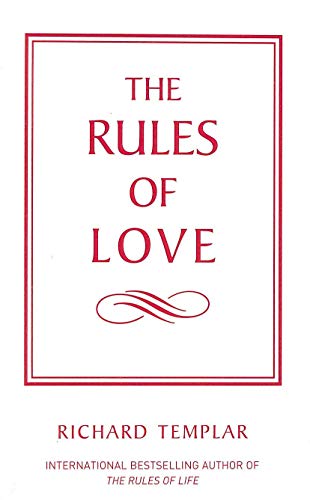 9780273720256: The Rules of Love:A personal code for happier, more fulfilling relationships (The Rules Series)