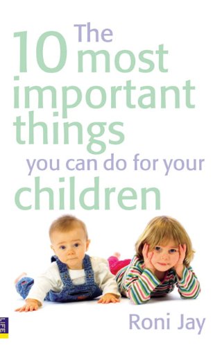 Beispielbild fr The 10 Most Important Things You Can Do For Your Children zum Verkauf von WorldofBooks
