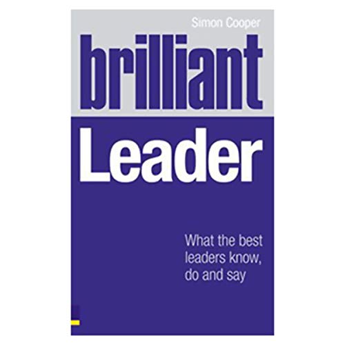 Beispielbild fr Brilliant Leader: What the best leaders know, do and say zum Verkauf von WorldofBooks