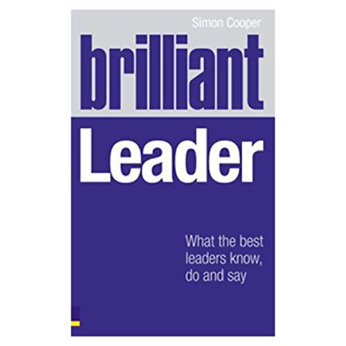 Stock image for Brilliant Leader: What the best leaders know, do and say for sale by WorldofBooks