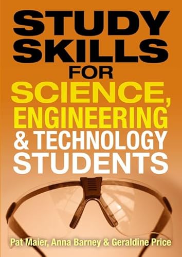 Study Skills for Science, Engineering and Technology Students (9780273720737) by Maier, Pat; Barney, Anna; Price, Geraldine