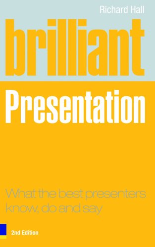 Stock image for Brilliant Presentation: What the best presenters know, do and say for sale by Reuseabook