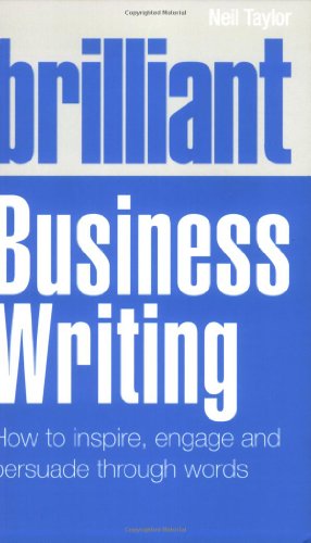 Stock image for Brilliant Business Writing: How to inspire, engage and persuade through words for sale by WorldofBooks