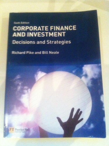 Corporate Finance & Investment: Decisions and Strategies (9780273721468) by Pike, Richard; Neale, Bill