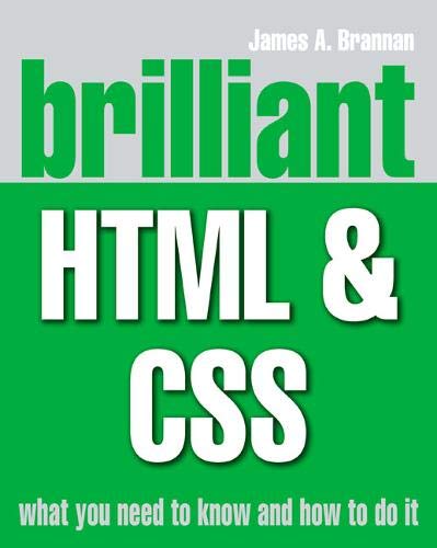 Brilliant HTML and CSS (9780273721529) by Brannan, James A