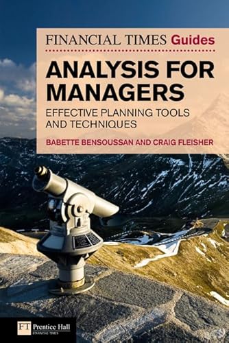 Imagen de archivo de The FT Guide to Analysis for Managers: Effective planning tools & techniques (The FT Guides) a la venta por WorldofBooks