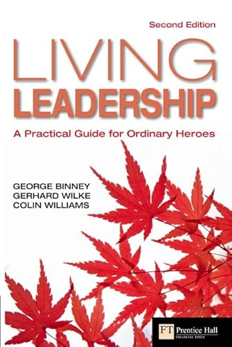 Beispielbild fr Living Leadership: A Practical Guide for Ordinary Heroes (Financial Times Series) zum Verkauf von WorldofBooks