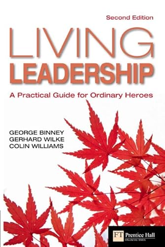 Stock image for Living Leadership: A Practical Guide for Ordinary Heroes (Financial Times Series) for sale by WorldofBooks