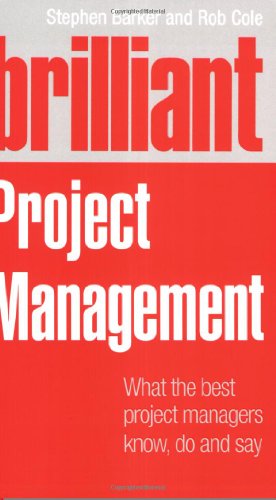 Imagen de archivo de Brilliant Project Management (Revised Edition): what the best project managers know, do and say a la venta por SecondSale
