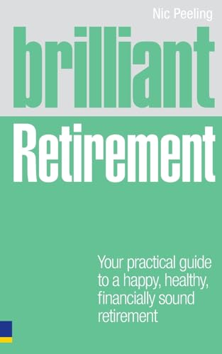 Stock image for Brilliant Retirement : Everything You Need to Know and Do to Make the Most of Your Golden Years for sale by Better World Books