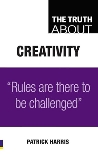 Beispielbild fr The Truth About Creativity: Rules are there to be challenged zum Verkauf von WorldofBooks