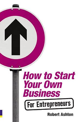 9780273723585: How to start your own business for entrepreneurs