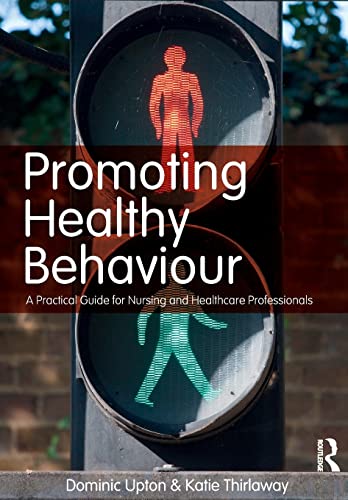 Beispielbild fr Promoting Healthy Behaviour : A Practical Guide for Nursing and Healthcare Professionals zum Verkauf von Blackwell's