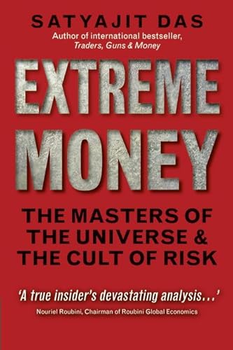 Imagen de archivo de Extreme Money: The Masters of the Universe & the Cult of Risk (Financial Times Series): The Masters of the Universe and the Cult of Risk a la venta por WorldofBooks