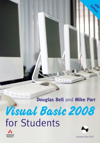 Visual Basic 2008 For Students (3rd Edition) (9780273724025) by Bell, Douglas; Parr, Mike