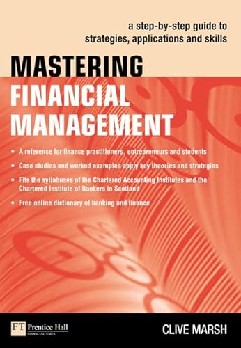 Imagen de archivo de Mastering Financial Management: A Step-by-Step Guide to Strategies, Applications and Skills (Financial Times) a la venta por HPB-Red