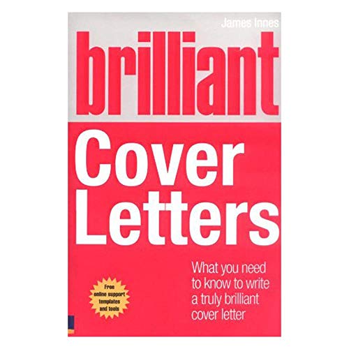 Beispielbild fr Brilliant Cover Letters: What you need to know to write a truly brilliant cover letter (Brilliant Business) zum Verkauf von AwesomeBooks