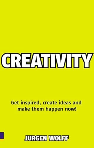 Beispielbild fr Creativity Now: Get inspired, create ideas and make them happen now! zum Verkauf von WorldofBooks