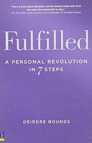 Stock image for Fulfilled: A Personal Revolution in Seven Steps for sale by Greener Books
