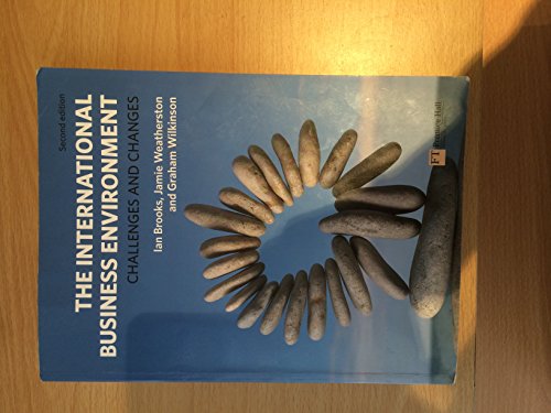 The International Business Environment: Challenges and Changes (2nd Edition) (9780273725664) by Brooks, Ian; Weatherston, Jamie; Wilkinson, Graham