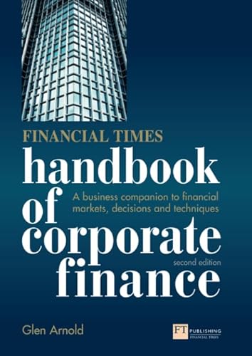 Stock image for Financial Times Handbook of Corporate Finance: A Business Companion to Financial Markets, Decisions & Techniques for sale by WorldofBooks