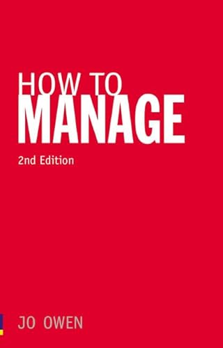 Imagen de archivo de How To Manage: The Art of Making Things Happen a la venta por WorldofBooks