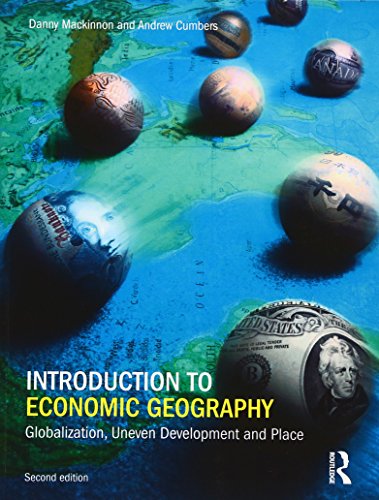9780273727279: Introduction to Economic Geography: Globalization, Uneven Development and Place