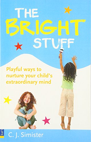 Beispielbild fr The Bright Stuff : Playful Ways to Nurture Your Child's Extraordinary Mind zum Verkauf von Better World Books