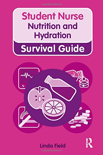 Nutrition and Hydration (Nursing and Health Survival Guides) (9780273728719) by Field, Linda