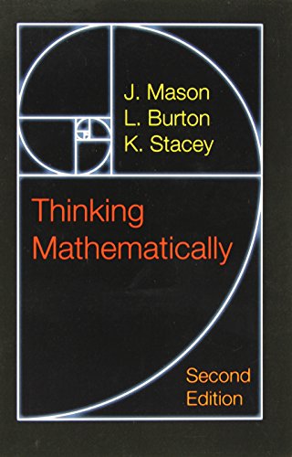 Thinking Mathematically (9780273728917) by Mason, J; Burton, L.; Stacey, K.