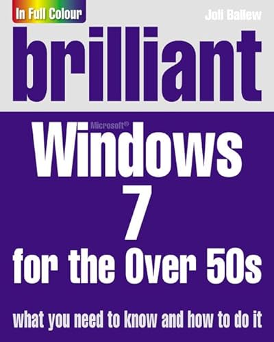 Stock image for Brilliant Windows 7 for the Over 50s for sale by Better World Books