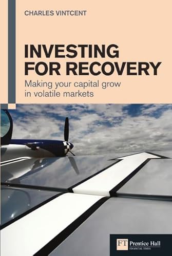 Beispielbild fr Investing for Recovery: Making Your Capital Grow in Volatile Markets (Financial Times Series) zum Verkauf von AwesomeBooks