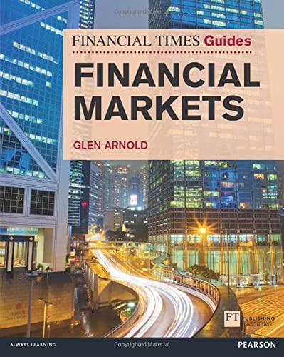 Beispielbild fr Financial Markets: Financial Times Guide to the Financial Markets (The FT Guides) zum Verkauf von WorldofBooks
