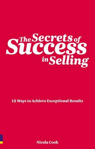 Stock image for The Secrets of Success in Selling: 12 Ways to Achieve Exceptional Results (Prentice Hall Business) for sale by WorldofBooks