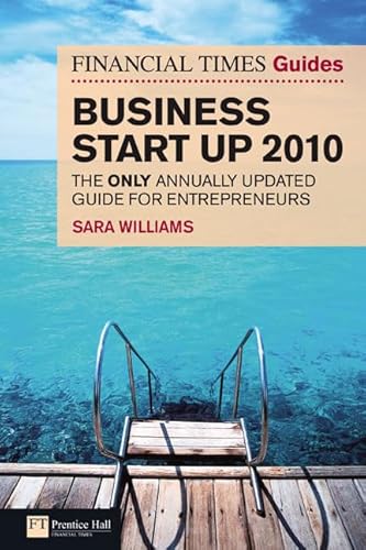 The Financial Times Guide to Business Start Up 2010 (Financial Times Series) (9780273730293) by Williams, Sara