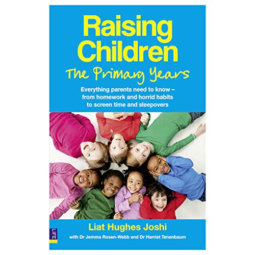 Beispielbild fr Raising Children: The Primary Years: Everything parents need to know - from homework and horrid habits to screen time and sleepovers zum Verkauf von WorldofBooks