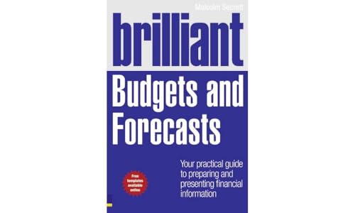 Stock image for Brilliant Budgets and Forecasts: Your Practical Guide to Preparing and Presenting Financial Information (Brilliant Business) for sale by WorldofBooks