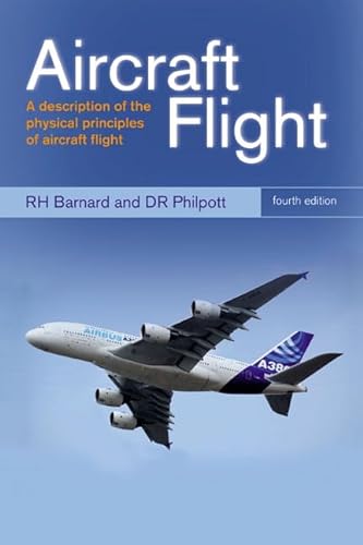 Stock image for Aircraft Flight: A description of the physical principles of aircraft flight (4th Edition) for sale by Front Cover Books