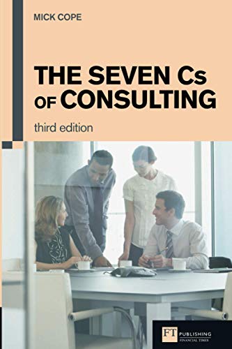 Imagen de archivo de The Seven Cs of Consulting: The Seven Cs of Consulting a la venta por HPB-Red