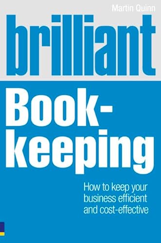 Stock image for Brilliant Book-Keeping: How to Keep Your Business Efficient and Cost-Effective (Brilliant Business) for sale by AwesomeBooks