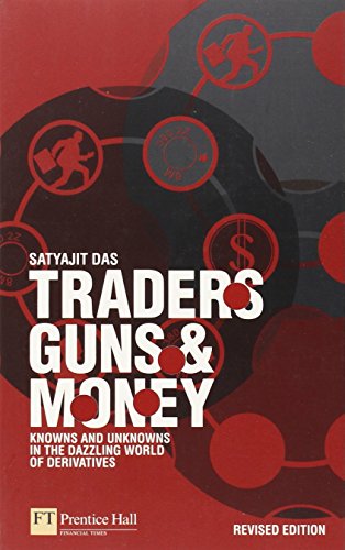 Beispielbild fr Traders, Guns and Money: Knowns and unknowns in the dazzling world of derivatives Revised edition (Financial Times (Prentice Hall)) zum Verkauf von SecondSale