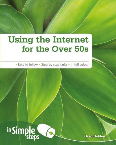 Stock image for Using the Internet for the Over 50s In Simple Steps for sale by AwesomeBooks