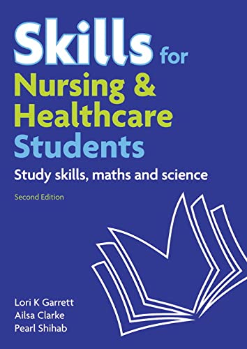 9780273738312: Skills for Nursing & Healthcare Students: study skills, maths and science