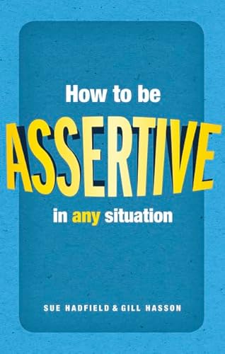 Beispielbild fr How to be assertive in any situation zum Verkauf von WorldofBooks